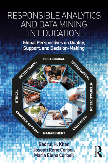 Responsible Analytics and Data Mining in Education:
Global Perspectives on Quality, Support, and Decision-Making by Routledge